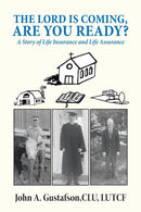 The Lord Is Coming, Are You Ready? : A Story of Life Insurance and Life Assurance-9781490891118