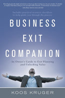 Business Exit Companion : An Owner's Guide to Exit Planning and Unlocking Value-9781491769102