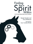 Finding the Spirit Within : A Self-Guided Mental Health Activity Workbook-9781491779293