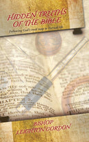 Hidden Truths of the Bible : Following God's road map to Eternal life-9781491833582