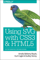 Using SVG with CSS3 and HTML5 : Vector Graphics for Web Design-9781491921975
