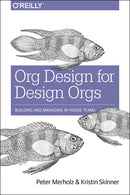 Org Design for Design Orgs-9781491938409