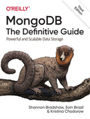 MongoDB: The Definitive Guide 3e : Powerful and Scalable Data Storage-9781491954461