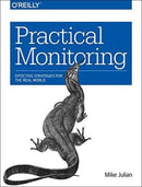 Practical Monitoring : Effective Strategies for the Real World-9781491957356