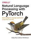 Natural Language Processing with PyTorchlow : Build Intelligent Language Applications Using Deep Learning-9781491978238