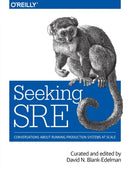 Seeking SRE : Conversations about running production systems at scale-9781491978863