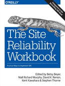 The Site Reliability Workbook : Practical ways to implement SRE-9781492029502