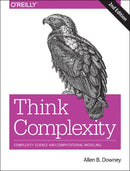 Think Complexity : Complexity Science and Computational Modeling-9781492040200