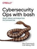 Rapid Cybersecurity Ops : Attack, Defend, and Analyze from the Command Line-9781492041313
