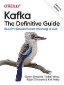 Kafka - The Definitive Guide : Real-Time Data and Stream Processing at Scale-9781492043089