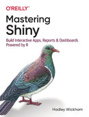 Mastering Shiny : Build Interactive Apps, Reports, and Dashboards Powered by R-9781492047384
