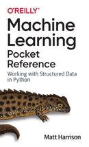 Machine Learning Pocket Reference : Working with Structured Data in Python-9781492047544