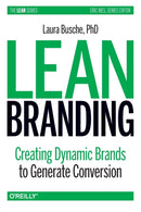 Lean Branding : Creating Dynamic Brands to Generate Conversion-9781492054191