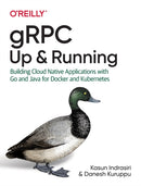 gRPC: Up and Running : Building Cloud Native Applications with Go and Java for Docker and Kubernetes-9781492058335