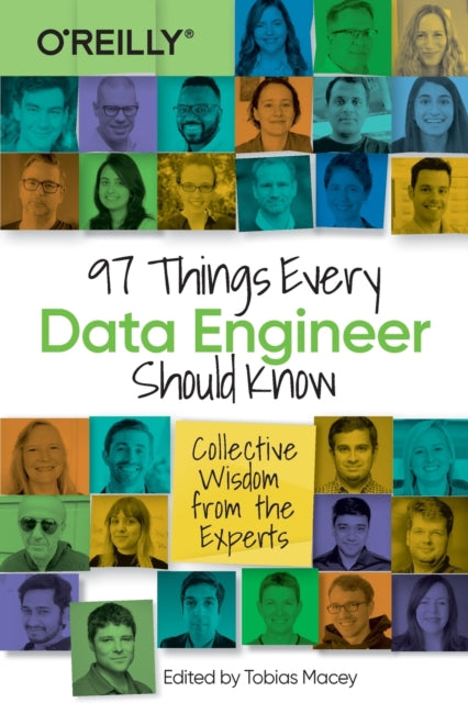 97 Things Every Data Engineer Should Know : Collective Wisdom from the Experts-9781492062417