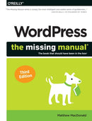 Wordpress: The Missing Manual : The Book That Should Have Been in the Box-9781492074168