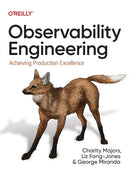 Observability Engineering : Achieving Production Excellence-9781492076445