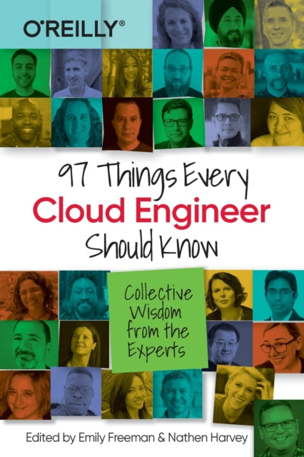 97 Things Every Cloud Engineer Should Know : Collective Wisdom From the Experts-9781492076735