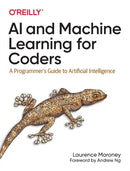 AI and Machine Learning For Coders : A Programmer's Guide to Artificial Intelligence-9781492078197