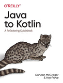 Java to Kotlin : A Refactoring Guidebook-9781492082279