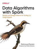 Data Algorithms with Spark : Recipes and Design Patterns for Scaling Up using PySpark-9781492082385