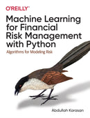 Machine Learning for Financial Risk Management with Python : Algorithms for Modeling Risk-9781492085256
