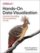 Hands-On Data Visualization : Interactive Storytelling From Spreadsheets to Code-9781492086000
