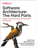Software Architecture: The Hard Parts : Modern Trade-Off Analyses for Distributed Architectures-9781492086895