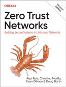 Zero Trust Networks : Building Secure Systems in Untrusted Network-9781492096597
