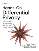 Hands-On Differential Privacy : Introduction to the Theory and Practice Using Opendp-9781492097747