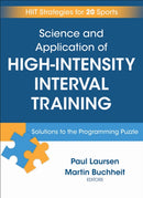 Science and Application of High Intensity Interval Training : Solutions to the Programming Puzzle-9781492552123