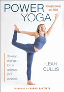 Power Yoga : Strength, Sweat, and Spirit-9781492560654