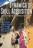 Dynamics of Skill Acquisition : An Ecological Dynamics Approach-9781492563228