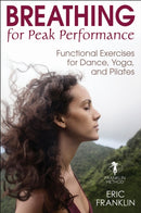Breathing for Peak Performance : Functional Exercises for Dance, Yoga, and Pilates-9781492569671