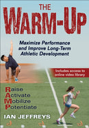 The Warm-Up : Maximize Performance and Improve Long-Term Athletic Development-9781492571278