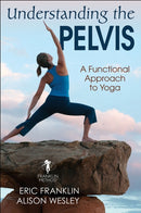 Understanding the Pelvis : A Functional Approach to Yoga-9781492589624