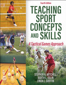Teaching Sport Concepts and Skills : A Tactical Games Approach-9781492590484