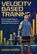 Velocity-Based Training : How to Apply Science, Technology, and Data to Maximize Performance-9781492599951