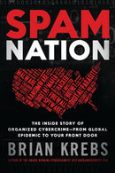 Spam Nation : The Inside Story of Organized Cybercrime-from Global Epidemic to Your Front Door-9781492603238
