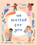 We Waited for You : Now We're a Family-9781492678960