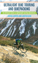 Ultralight Bike Touring and Bikepacking : The Ultimate Guide to Lightweight Cycling Adventures-9781493023974