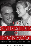 The Grimaldis of Monaco : Centuries of Scandal, Years of Grace-9781493029211