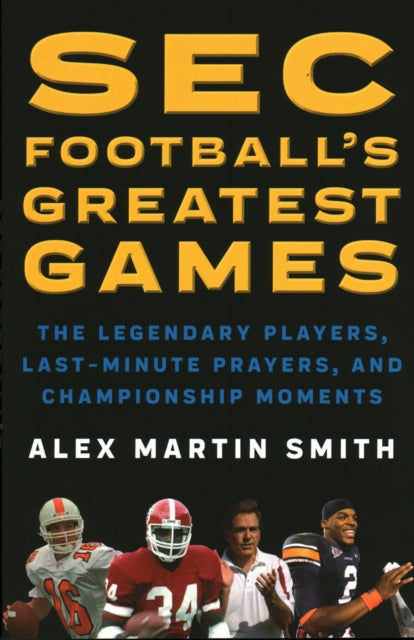 SEC Football''s Greatest Games