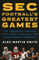 SEC Football''s Greatest Games