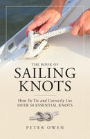 The Book of Sailing Knots : How To Tie And Correctly Use Over 50 Essential Knots-9781493036745