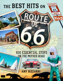 The Best Hits on Route 66 : 100 Essential Stops on the Mother Road-9781493036905