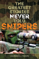 The Greatest Stories Never Told: Snipers-9781493038558