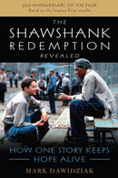 The Shawshank Redemption Revealed : How One Story Keeps Hope Alive-9781493040988