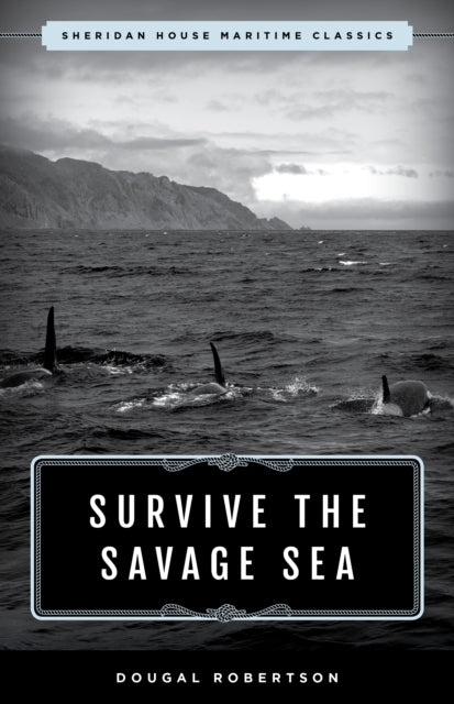 Survive the Savage Sea : Sheridan House Maritime Classics-9781493049387