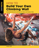 How to Build Your Own Climbing Wall-9781493056293